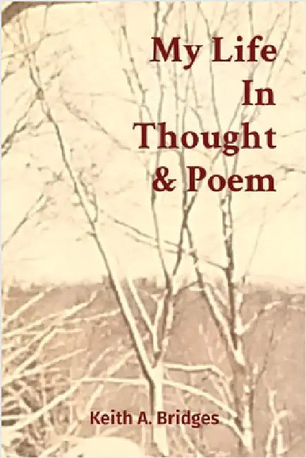My Life In Thought & Poem by Bridges, Keith A.
