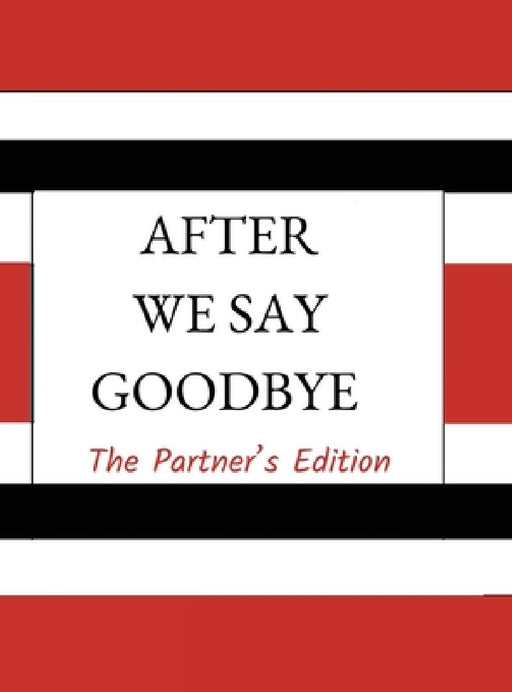 After We Say Goodbye- Partner's Edition by Shaleea Venney