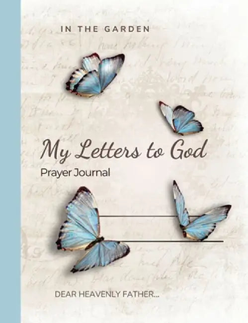 In the Garden: My Letters to God Journal by Charity Gordon
