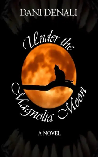 Under the Magnolia Moon by Dani Denali