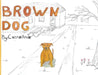 Brown Dog by Carrie Anne