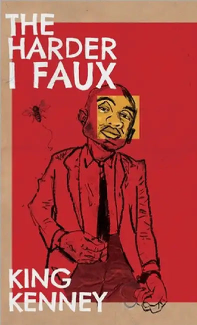 The Harder I Faux by King Kenney