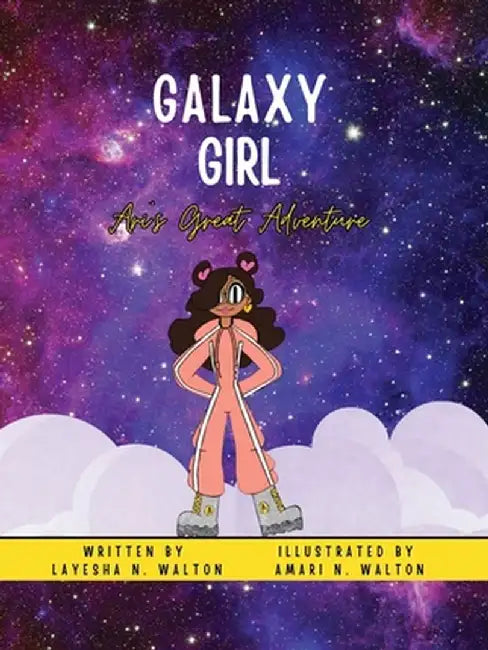 Galaxy Girl: Ari's Great Adventure by Layesha Walton