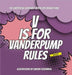 V Is for Vanderpump Rules: The Unofficial Alphabet Book for Bravo Fans by Lindsay Rosenberg