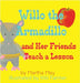 Willo the Armadillo and Her Friends Teach a Lesson by Martha May