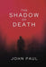 The Shadow of Death by John Paul