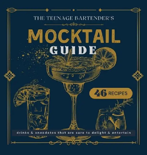 Mocktail Guide: The Teenage Bartender by Jack Tindle