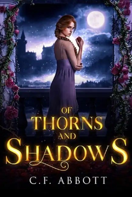 Of Thorns & Shadows by C. F. Abbott