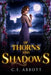 Of Thorns & Shadows by C. F. Abbott