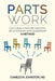 Parts Work: Culturally Mature Identity, Relationship, and Leadership: A Method by Charles M. Johnston