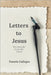 Letters to Jesus: Devotionals from the Heart by Gallegos, Pamela