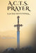 A.C.T.S. Prayer: A 30 Day Devotional by Traci Coston