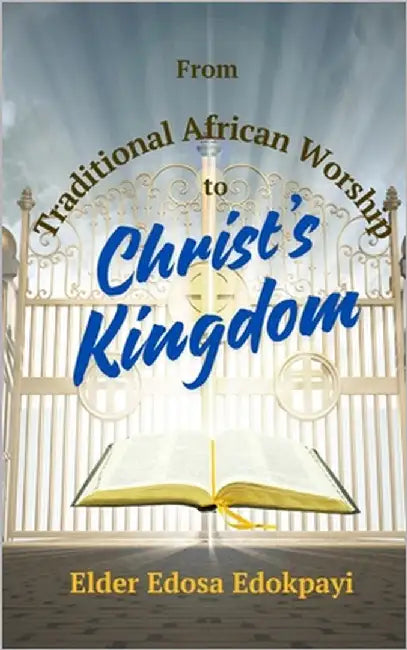 From African Traditions to Christ's Kingdom by Thomas, Kamille Yvonne