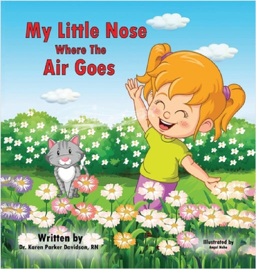 My Little Nose Where the Air Goes (for girls) by Angel Neha, Karen Parker Davidson