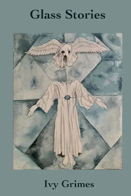 Glass Stories by Ivy Grimes