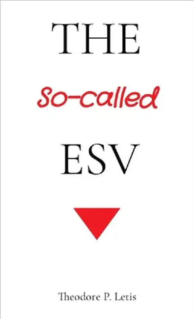 The So-called ESV by Theodore P. Letis