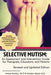 Selective Mutism: An Assessment and Intervention Guide for Therapists, Educators, and Parents Revised and Updated Edition by Aimee Kotrba