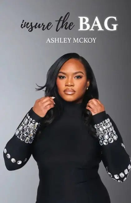 Insure The Bag: Not All Bags Are Created Equal by Ashley McKoy