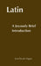 Latin: A Joyously Brief Introduction by Jon-David Hague