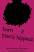 born 2 Black hippies by Daryl Ramon, Jr. Thomas