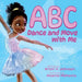ABC Dance And Move With Me by Kristi V. Johnson