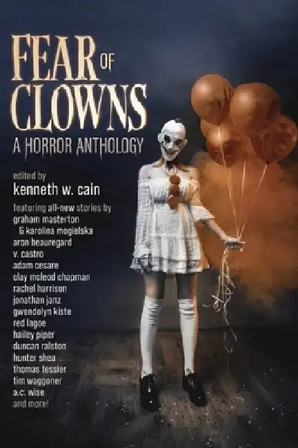 Fear of Clowns A Horror Anthology: Coulrophobia Stories by Kevin Kangas