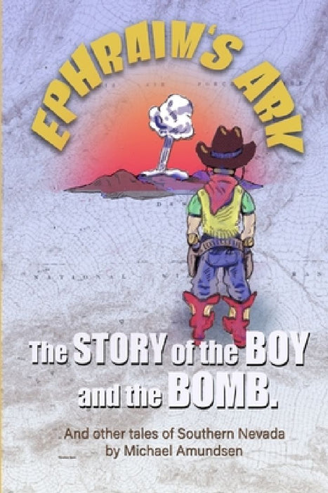 Ephraim's Ark: and Other Tales of Southern Nevada by Michael Amundsen