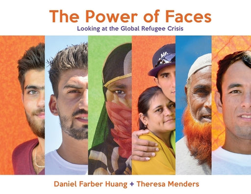 The Power of Faces: Looking at the Global Refugee Crisis by Daniel Farber Huang