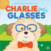 Charlie Gets Glasses by Elizabeth Sarber
