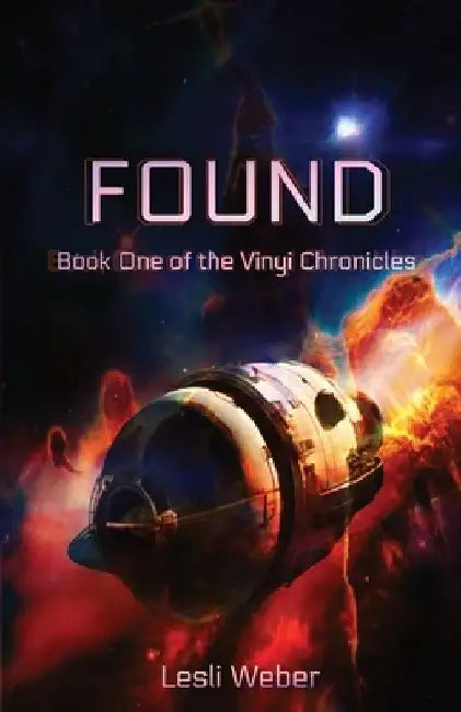 Found: Book One of the Vinyi Chronicles by Lesli Weber