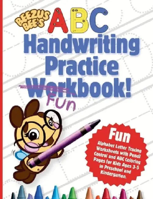 Beezus Bee's Handwriting Practice Workbook!: Fun Alphabet Letter Tracing Worksheets with Pencil Control and ABC Coloring Pages for Kids Ages 3-5 in Pr by Tuttle N Friends Media LLC