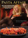 Pasta Affair: 50 Authentic Italian Recipes from Italy by Flavia Diamante