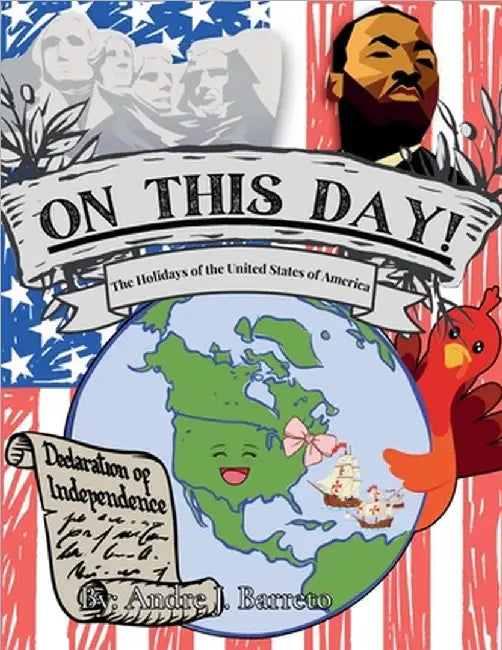 On This Day!: The Holidays of the United States of America by Andre J. Barreto