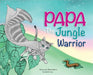 Papa the Jungle Warrior by Karie Lux