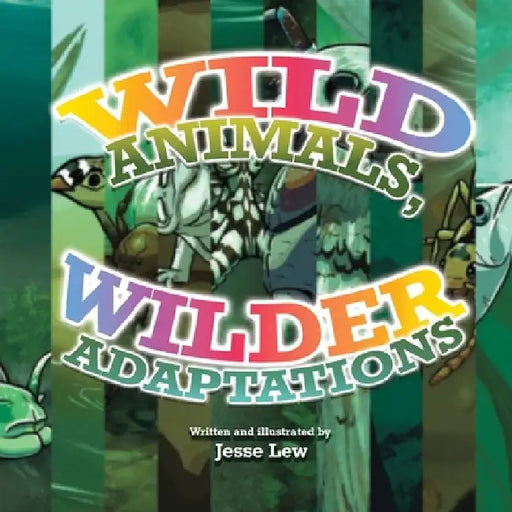 Wild Animals, Wilder Adaptations by Jesse Lew
