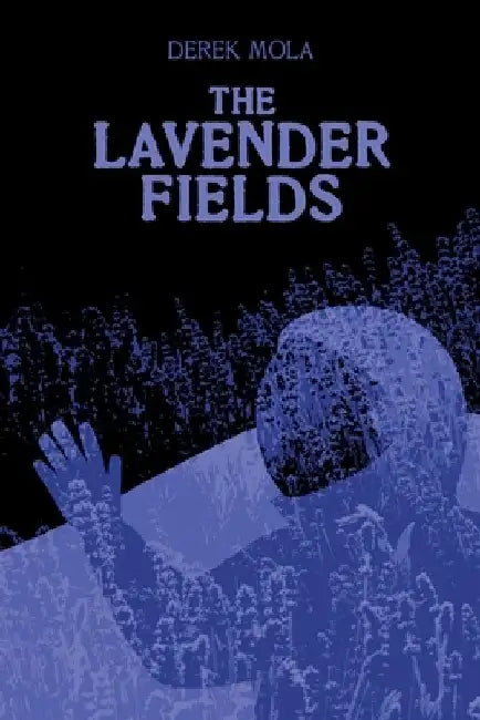 The Lavender Fields by Kayleigh Patricia-Jocye Sorrentino