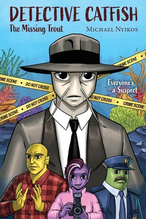 Detective Catfish: The Missing Trout by Michael Nyikos