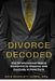 Divorce Decoded: The Professional Man's Guide to Divorce and Custody in New York by Asia Scarlett-Jones
