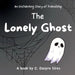 The Lonely Ghost by C. Dasyre Sires