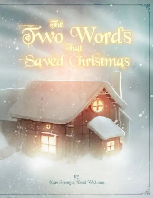 The Two Words That Saved Christmas by Emil Wickman