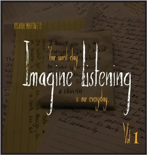 Imagine Listening Vol. I: Your Worst Day is our Everyday by II Martinez Ricardo