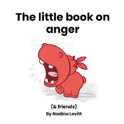 The little book on anger by Nadine Levitt, Nadine Levitt