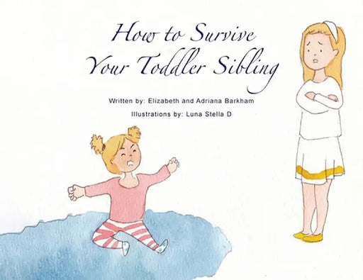 How to survive your toddler sibling by Adriana Barkham