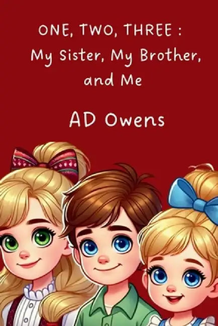 One, Two, Three: My Sister, My Brother, and Me by Ad Owens