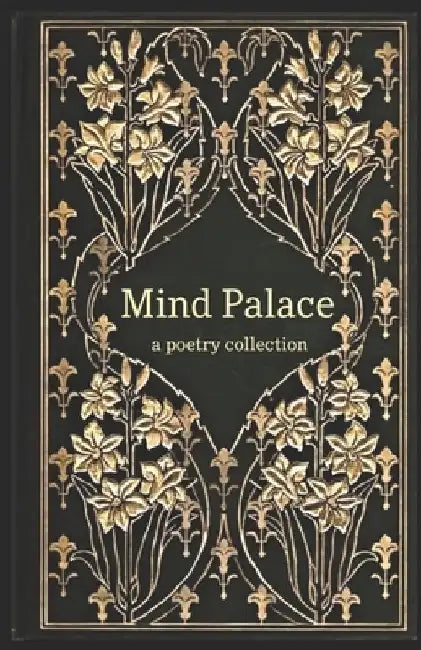 Mind Palace: A Poetry Collection by Margrock Messer