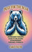 Pray for the Bear: An Ordinary Person's Guide to Unlocking Extraordinary Personal Strength by Carly Fauth