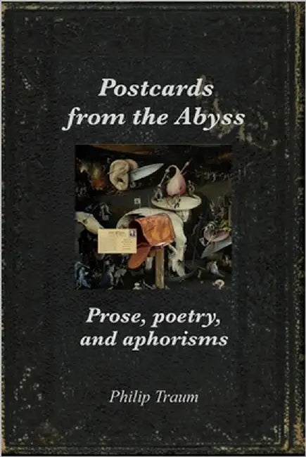 Postcards from the Abyss by Traum, Philip