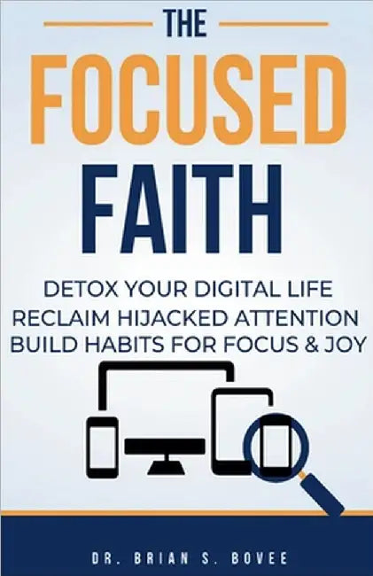 The Focused Faith by Brian Bovee