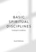 Basic Spiritual Disciplines: Training for godliness by Scott Parkison