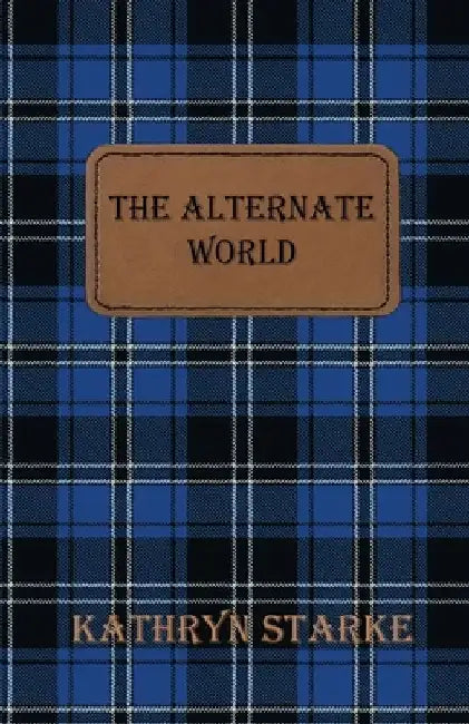 The Alternate World by Kathryn Starke